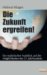 Die Zukunft Ergreifen! : Ein Realistischer Ausblick Auf Die Moglichkeiten Des 21. Jahrhunderts cover