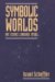 Symbolic Worlds : Art, Science, Language, Ritual cover