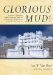 Glorious Mud! : Ancient and Contemporary Earthen Design and Construction in North Africa, Western Europe, the Near East, and Southwest Asia cover