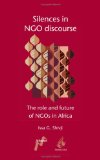 Silences in NGO Discourse : The Role and Future of NGOs in Africa [Click for larger image]