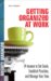 Getting Organized at Work : 24 Lessons To Set Goals, Establish Priorities, and Manage Your Time cover