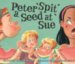 Peter 'Spit' a Seed at Sue cover