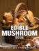 The Edible Mushroom Book cover