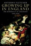 Growing Up In England : The Experience of Childhood 1600-1914 [Click for larger image]