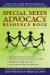 Special Needs Advocacy Resource Book : What You Can Do Now to Advocate for Your Exceptional Child's Education cover