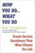  How You Do...What You Do: Create Service Excellence That Wins Clients for Life