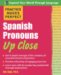  Practice Makes Perfect Spanish Pronouns Up Close