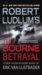 Robert Ludlum's The Bourne Betrayal cover