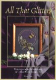 All That Glitters : Projects Featuring the Techniques of Goldwork and Stumpwork [Click for larger image]