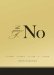 The Power of No : At Home, at Work, in Love, and in Life cover