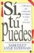 Si, Tu Puedes : 1,200 ideas que inspiraran tu trabajo, tu hogar y tu felicidad cover