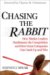 Chasing the Rabbit : How Market Leaders Outdistance the Competition and How Great Companies Can Catch Up and Win cover