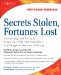Secrets Stolen, Fortunes Lost : Preventing Intellectual Property Theft and Economic Espionage in the 21st Century cover