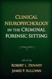 Clinical Neuropsychology in the Criminal Forensic Setting [Click for larger image]