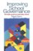Improving School Governance : How Better Governors Make Better Schools cover