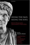 Seeing the Face, Seeing the Soul : Polemon's Physiognomy from Classical Antiquity to Medieval Islam [Click for larger image]
