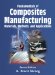 Fundamentals Of Composites Manufacturing : Materials, Methods and Applications cover