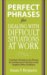 Perfect Phrases for Dealing With Difficult Situations at Work cover