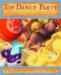 Toy Dance Party : Being the Further Adventures of a Bossyboots Stingray, a Courageous Buffalo, & a Hopeful Round Someone Called Plastic cover
