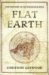 Flat Earth : The History of an Infamous Idea cover