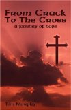 From Crack to the Cross : A Journey of Hope [Click for larger image]