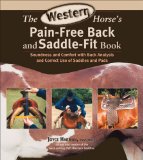 The Western Horse's Pain-Free Back and Saddle-Fit Book : Soundness and Comfort With Back Analysis and Correct Use of Saddles and Pads [Click for larger image]