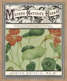 Mother Nature's Herbal : A Complete Guide for Experiencing the Beauty, Knowledge & Synergy of Everything That Grows [Click for larger image]