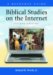 Biblical Studies on the Internet: A Resource Guide