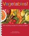 Vegetables! : 100 Inspiring Recipes for Every Occasion cover