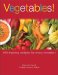 Vegetables! : 100 Inspiring Recipes for Every Occasion cover