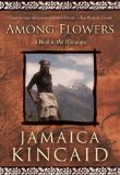 Among Flowers : A Walk in the Himalaya [Click for larger image]