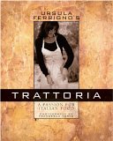 Ursula Ferrigno's Trattoria : The Passion for Italian Food [Click for larger image]