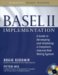 Basel II Implementation : A Guide to Developing and Validating a Compliant, Internal Risk Rating System cover