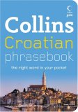 Collins Croatian Phrasebook : The Right Word in Your Pocket [Click for larger image]