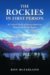The Rockies in First Person: A Critical Study of Recent American Memoirs from the Region