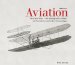 Aviation : The Early Years / Die Anfange Der Luftfahrt / Les Premieres Annees De L'aeronautique cover