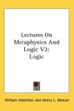 Lectures on Metaphysics and Logic : Logic [Click for larger image]