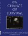 0% Chance of Survival : A Testimony of Faith and Miracles cover