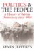 Politics and the People : A History of British Democracy since 1918 cover
