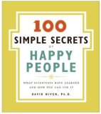 100 Simple Secrets of Happy People : What Scientists Have Learned and How You Can Use It [Click for larger image]