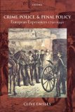 Crime, Police, and Penal Policy : European Experiences 1750-1940 [Click for larger image]