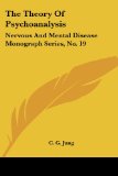 The Theory of Psychoanalysis : Nervous and Mental Disease Monograph Series, No. 19 [Click for larger image]