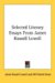 Selected Literary Essays From James Russell Lowell cover