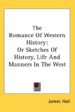 The Romance of Western History, or Sketches of History, Life and Manners in the West [Click for larger image]