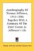 Autobiography Of Thomas Jefferson, 1743-1790 : Together With a Summary of the Chief Events in Jefferson's Life cover