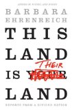 This Land Is Their Land : Reports from a Divided Nation [Click for larger image]