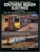 Southern Region Electrics In Colour For The Modeller And Historian cover
