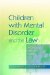 Children with Mental Disorder and the Law : A Guide to Law and Practice cover