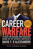 Career Warfare : 10 Rules for Building Your Sucessful Brand on the Business Battlefield [Click for larger image]