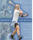 Women's Lacrosse : A Guide for Advanced Players and Coaches [Click for larger image]